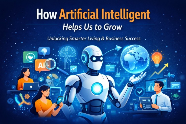 How Artificial Intelligent Help Us to Grow in Life & Business